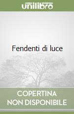 Fendenti di luce