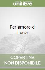 Per amore di Lucia