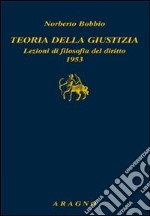 Teoria della giustizia. Lezioni di filosofia del diritto 1953 libro