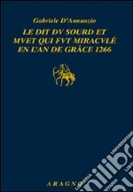 Le dit du sourd et muet quit fut miracle en l'an de grace 1266 libro