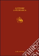 Lettere a Petrarca libro