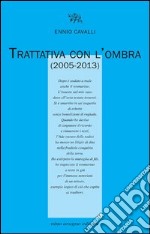 Trattativa con l'ombra (2005-2013) libro