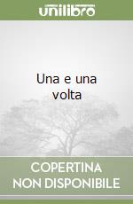 Una e una volta