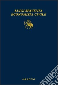 Luigi Spaventa, economista civile libro