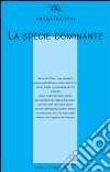 La specie dominante libro di Bultrini Nicola