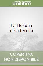 La filosofia della fedeltà