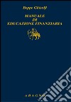 Manuale di educazione finanziaria libro di Ghisolfi Beppe