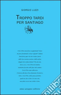 Troppo tardi per Santiago