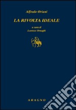 La rivolta ideale libro