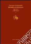 Storia d'Italia. Libri I-VI (1492-1505), libri VII-XIII (1506-1520), libri XIV-XX (1521-1534) libro di Guicciardini Francesco