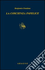 La coscienza infelice libro