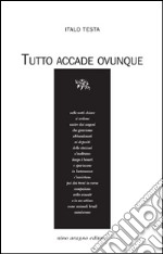 Tutto accade ovunque libro