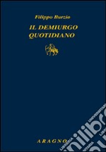 Il demiurgo quotidiano libro