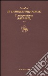 Il laboratorio di sé. Corrispondenza. Vol. 2: 1807-1812 libro di Stendhal Sorbello V. (cur.)