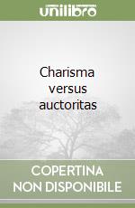 Charisma versus auctoritas