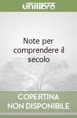 Note per comprendere il secolo