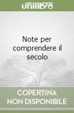 Note per comprendere il secolo libro