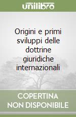 Origini e primi sviluppi delle dottrine giuridiche internazionali