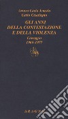 Gli anni della contestazione e della violenza. Carteggio 1965-1977 libro