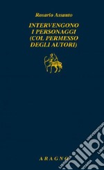 Intervengono i personaggi (col permesso degli autori) libro