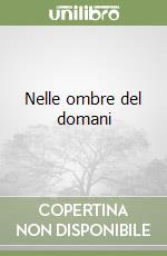 Nelle ombre del domani libro