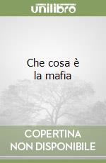 Che cosa è la mafia libro