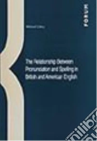 The relationship between pronunciation and spelling in british and american english libro