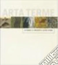 Arta Terme. Le radici, il presente e altre storie libro