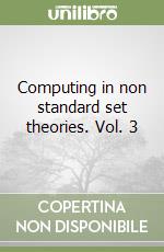 Computing in non standard set theories. Vol. 3