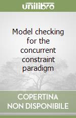 Model checking for the concurrent constraint paradigm libro