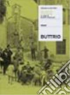 Buttrio. Una comunità tra ruralità e innovazione libro di Pascolini M. (cur.)