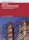 Ferite da rimarginare. Il recupero dei beni culturali colpiti dal sisma del 6 maggio 1976 libro di Biasatti Zuan P. (cur.)