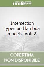 Intersection types and lambda models. Vol. 2