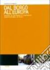 Dal borgo all'Europa. Indagine sul sentimento di appartenenza socio-territoriale in Friuli libro di Cattarinussi Bernardo