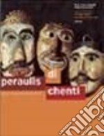 Peraulis di chenti. Storie, lenghe e culture in Friul libro