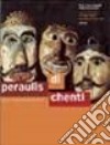 Peraulis di chenti. Storie, lenghe e culture in Friul libro