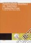 Pianificazione regionale del territorio e infrastrutture. Il caso del Friuli Venezia Giulia libro