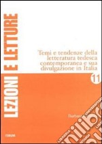 Temi e tendenze della letteratura tedesca contemporanea e sua divulgazione in Italia libro