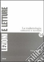 La traduttologia. Concetti e termini libro