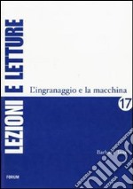 L'ingranaggio e la macchina. Il traduttore al parlamento europeo libro