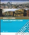 Venezia e Istanbul: incontri, scambi, conoscenza. Catalogo della mostra (Palmanova, 30 giugno-20 ottobre 2006). Ediz. illustrata libro