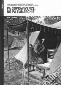 Pa sopravivence, no pa l'anarchie. Forme di autogestione dell'emergenza nel Friuli terremotato: l'esperienza della tendopoli di Godo (Gemona del Friuli)