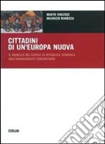 Cittadini di un'Europa nuova. Il modello dei servizi di interesse generale nell'ordinamento comunitario