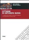 Cittadini di un'Europa nuova. Il modello dei servizi di interesse generale nell'ordinamento comunitario libro