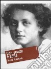 Una scelta tradita. Milena Jesenská e la vigilia della guerra. Ediz. illustrata libro