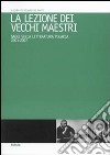 La lezione dei vecchi maestri. Saggi sulla letteratura polacca 2001-2007 libro