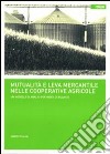 Mutualità e leva mercantile nelle società cooperative. Un modello di analisi per indici di bilancio libro di Sillani Sandro