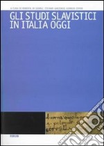 Gli studi slavistici in Italia oggi libro