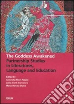 The Goddess awakened. Partnership studies in literatures, language and education. Con 2 DVD libro