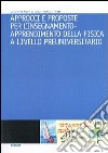 Approcci e proposte per l'insegnamento-apprendimento della fisica a livello preuniversitario (Dal Progetto PRIN «F 21») libro